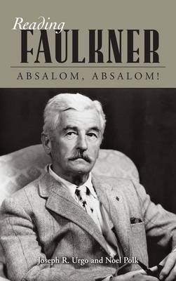Reading Faulkner - Joseph R. Urgo; Noel Polk