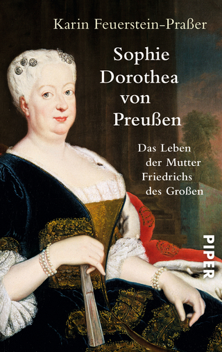Sophie Dorothea von Preußen - Karin Feuerstein-Praßer