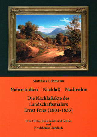 Naturstudien - Nachlaß - Nachruhm - Matthias Lehmann