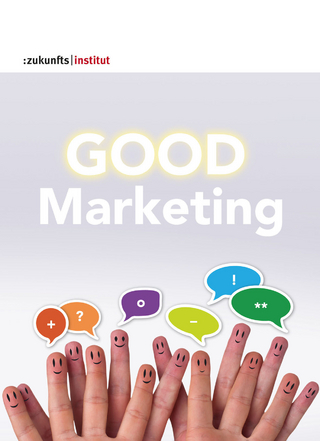Good Marketing - Zukunftsinstitut GmbH (Hrsg.); Kirsten Brühl