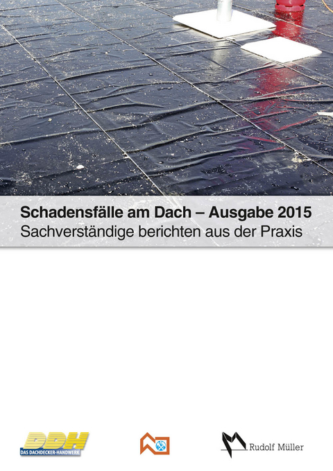 Schadensfälle am Dach - Ausgabe 2015