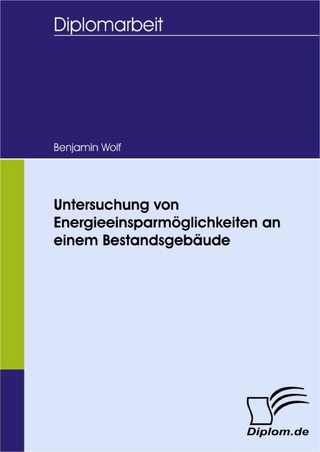 Untersuchung von Energieeinsparmöglichkeiten an einem Bestandsgebäude - Benjamin Wolf