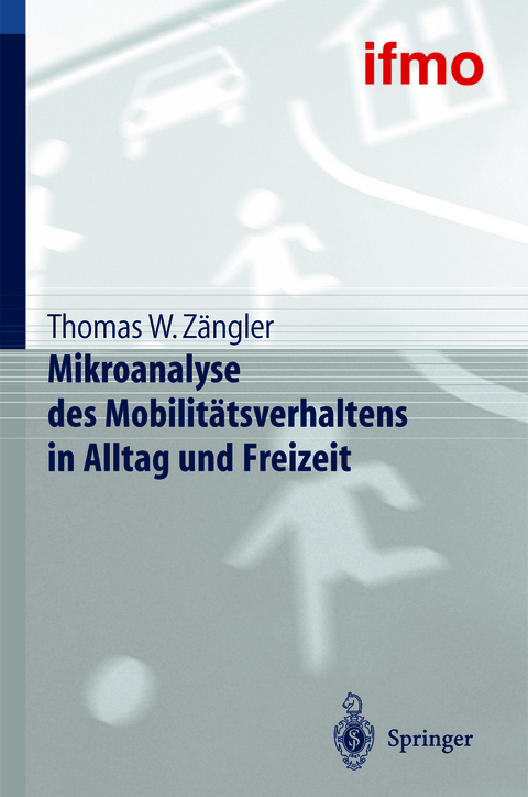 Mikroanalyse des Mobilitätsverhaltens in Alltag und Freizeit - Thomas W. Zängler