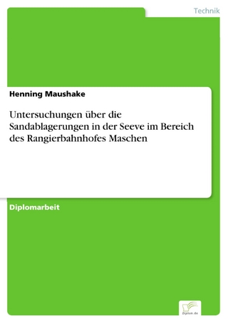 Untersuchungen über die Sandablagerungen in der Seeve im Bereich des Rangierbahnhofes Maschen - Henning Maushake