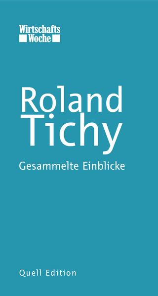 Gesammelte Einblicke - Roland Tichy