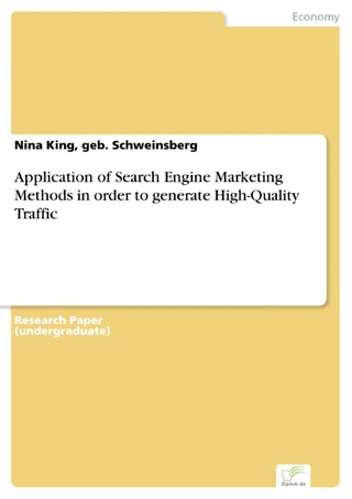 Application of Search Engine Marketing Methods in order to generate High-Quality Traffic - Nina King; geb. Schweinsberg