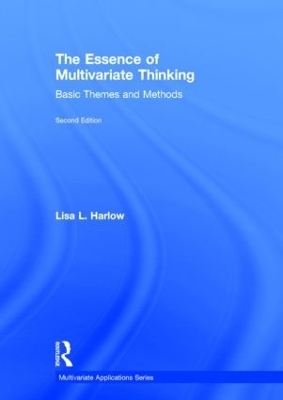 The Essence of Multivariate Thinking - Lisa L. Harlow