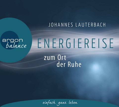 Energiereise zum Ort der Ruhe - Johannes Lauterbach