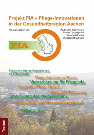 PIA - Pflege-Innovationen in der Gesundheitsregion Aachen - Fuchs Frohnhofen; Sandra Dörpinghaus; Martin Borutta; Christoph Bräutigam