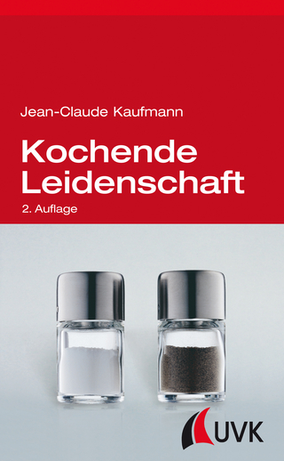 Kochende Leidenschaft - Jean-Claude Kaufmann