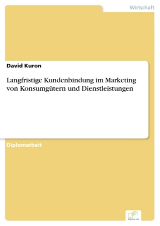 Langfristige Kundenbindung im Marketing von Konsumgütern und Dienstleistungen - David Kuron