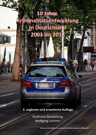 Kriminalität in Deutschland 2003 bis 2012 - Wolfgang Jochims