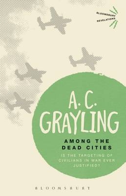 Among the Dead Cities - Professor A. C. Grayling
