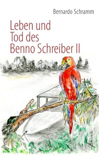 Leben und Tod des Benno Schreiber II - Bernardo Schramm
