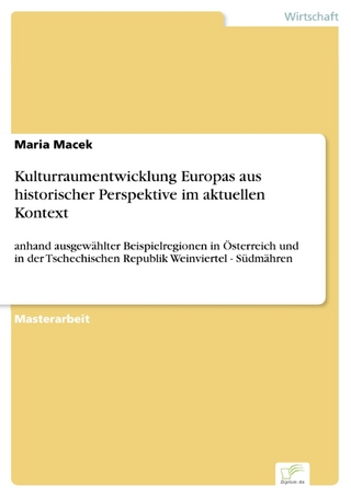Kulturraumentwicklung Europas aus historischer Perspektive im aktuellen Kontext - Maria Macek
