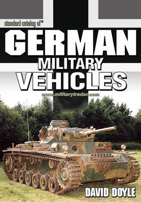 Standard Catalog of German Military Vehicles - David Doyle