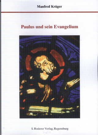 Paulus und sein Evangelium - Manfred Krüger