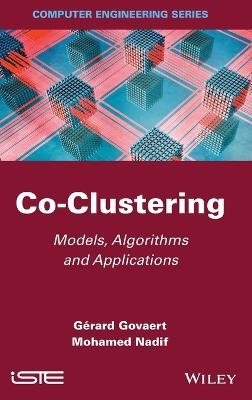 Co-Clustering - Gérard Govaert, Mohamed Nadif
