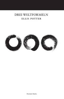 Drei Weltformeln - Ellis Potter