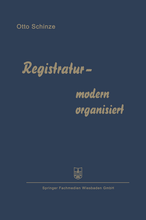 Registratur — modern organisiert - Otto Schinze