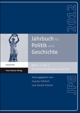 Jahrbuch für Politik und Geschichte 3 (2012) - Claudia Fröhlich; Harald Schmid