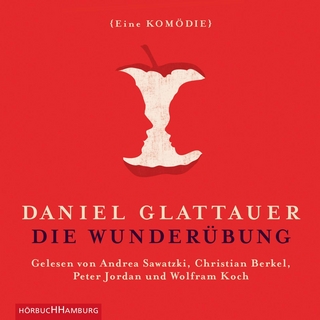 Die Wunderübung - Daniel Glattauer; Andrea Sawatzki; Christian Berkel; Wolfram Koch; Peter Jordan