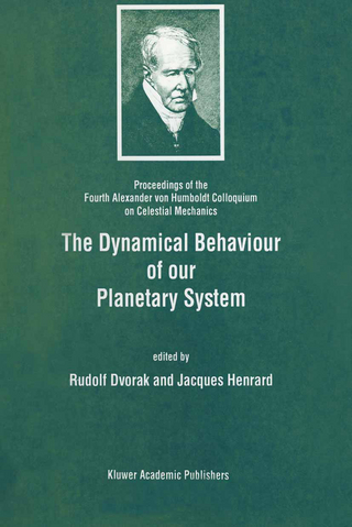 The Dynamical Behaviour of our Planetary System - Rudolf Dvorak; Jacques Henrard