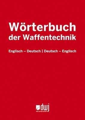 Wörterbuch der Waffentechnik - dwj Verlags-GmbH