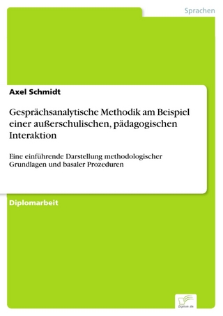 Gesprächsanalytische Methodik am Beispiel einer außerschulischen, pädagogischen Interaktion - Axel Schmidt
