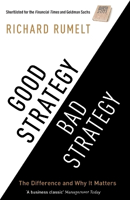 Good Strategy/Bad Strategy - Richard Rumelt