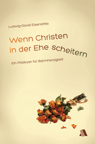 Wenn Christen in der Ehe scheitern - Ludwig-David Eisenlöffel