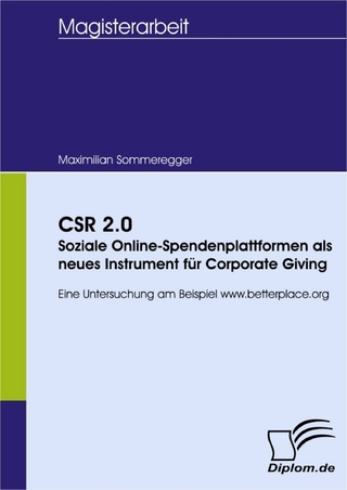 CSR 2.0 ? Soziale Online-Spendenplattformen als neues Instrument für Corporate Giving - Maximilian Sommeregger