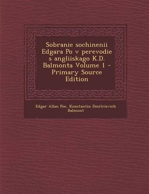 Sobranie Sochinenii Edgara Po V Perevodie S Angliiskago K.D. Balmonta Volume 1 - Edgar Allan Poe; Konstantin Dmitrievich Balmont