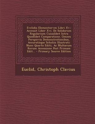 Evclidis Elementorvm Libri XV. - Euclid; Christoph Clavius