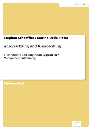 Anreizsetzung und Risikoteilung - Stephan Schaeffler; Marino Della Pietra