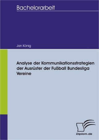 Analyse der Kommunikationsstrategien der Ausrüster der Fußball Bundesliga Vereine - Jan König