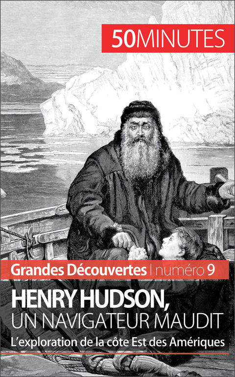 Henry Hudson, un navigateur maudit -  50Minutes,  Pierre Mettra