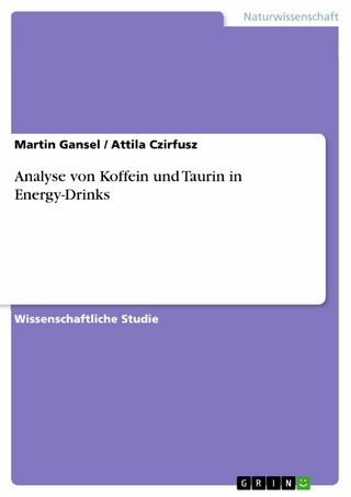 Analyse von Koffein und Taurin in Energy-Drinks - Martin Gansel; Attila Czirfusz