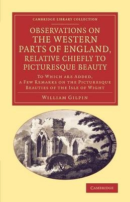 Observations on the Western Parts of England, Relative Chiefly to Picturesque Beauty - William Gilpin