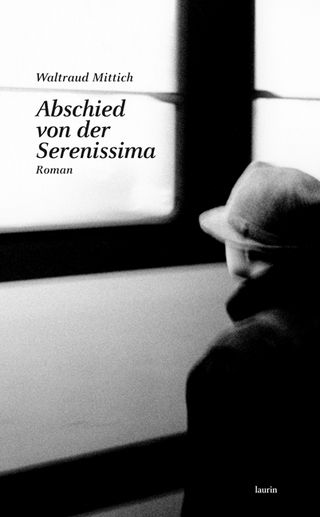 Abschied von der Serenissima - Waltraud Mittich