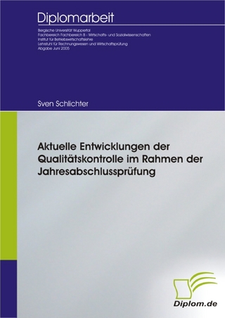 Aktuelle Entwicklungen der Qualitätskontrolle im Rahmen der Jahresabschlussprüfung - Sven Schlichter