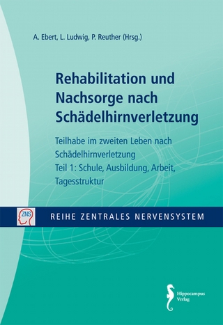 Rehabilitation und Nachsorge nach Schädelhirnverletzung - Achim Ebert; Lothar Ludwig; Paul Reuther