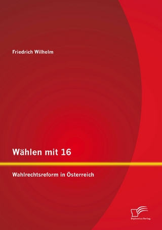 Wählen mit 16: Wahlrechtsreform in Österreich - Friedrich Wilhelm