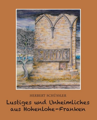 Lustiges und Unheimliches aus Hohenlohe Franken - Herbert Schüssler