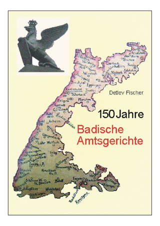 150 Jahre Badische Amtsgerichte - Detlev Fischer