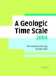Geologic Time Scale 2004 - Felix M. Gradstein;  James G. Ogg;  Alan G. Smith