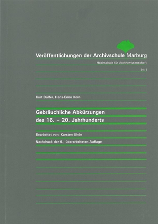 Gebräuchliche Abkürzungen des 16. bis 20. Jahrhunderts - Kurt Dülfer; Hans-Enno Korn