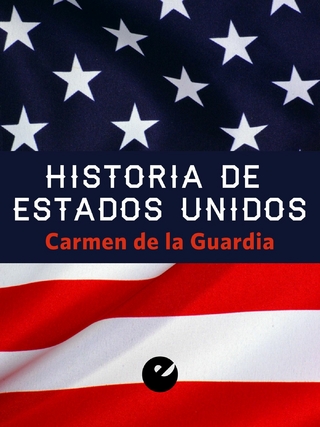 Historia de Estados Unidos - Carmen de la Guardia