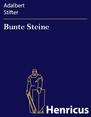 Bunte Steine - Adalbert Stifter