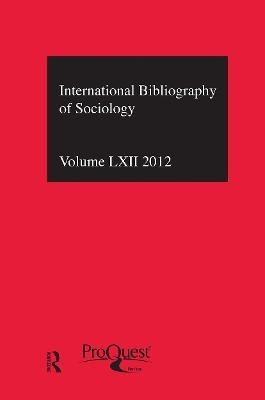 IBSS: Sociology: 2012 Vol.62 - Compiled by the British Library of Political and Economic Science